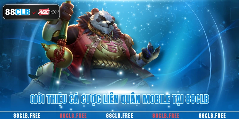 Cá Cược Liên Quân Mobile Cực Chuẩn Ngay Tại 88CLB 2 Giới thiệu cá cược liên quân mobile tại 88CLB