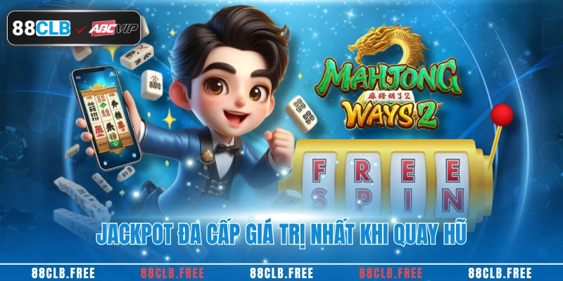 Đường Mạt Chược - Tựa Game Nổ Hũ Thần Thánh Tại 88CLB 3 Jackpot đa cấp giá trị nhất khi quay hũ
