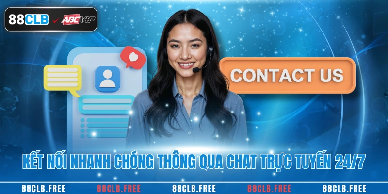Kết nối nhanh chóng thông qua chat trực tuyến 24/7