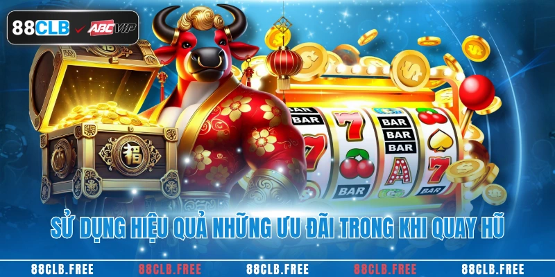 Mẹo Chơi Nổ Hũ Giúp Bạn Thắng Lớn Dễ Dàng Tại 88CLB 3 Sử dụng hiệu quả những ưu đãi trong khi quay hũ